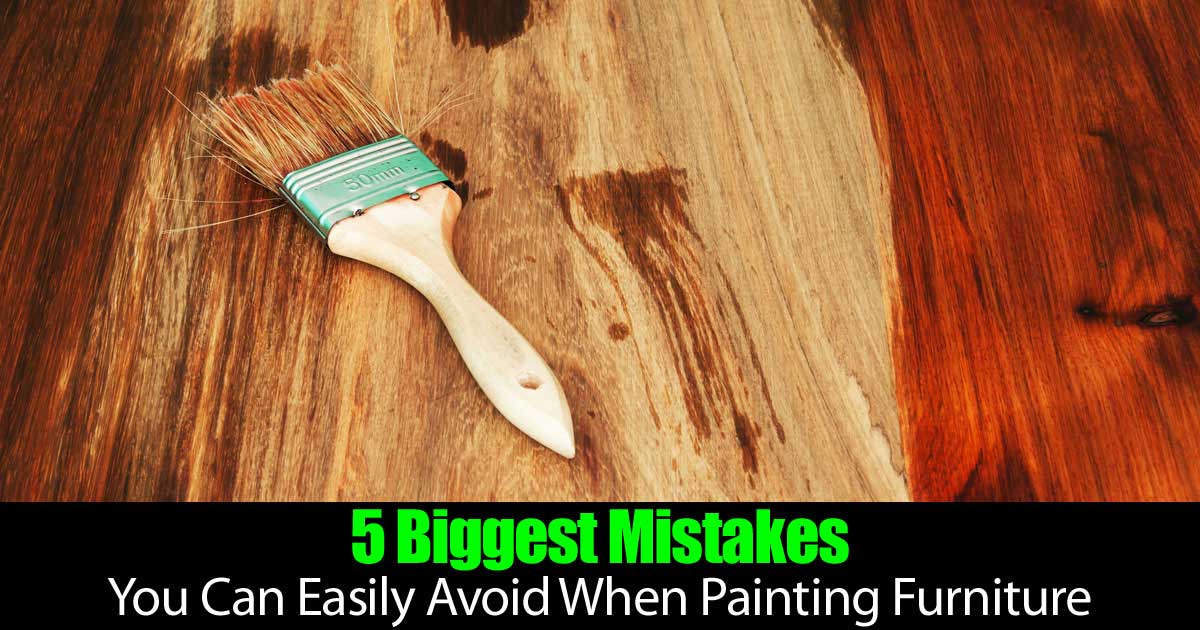 5 Biggest Mistakes You Can Easily Avoid When Painting Furniture